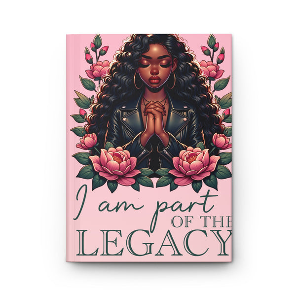 I Am Part of the Legacy Hardcover Journal — Empowering Black Woman Prayer & Reflection Notebook