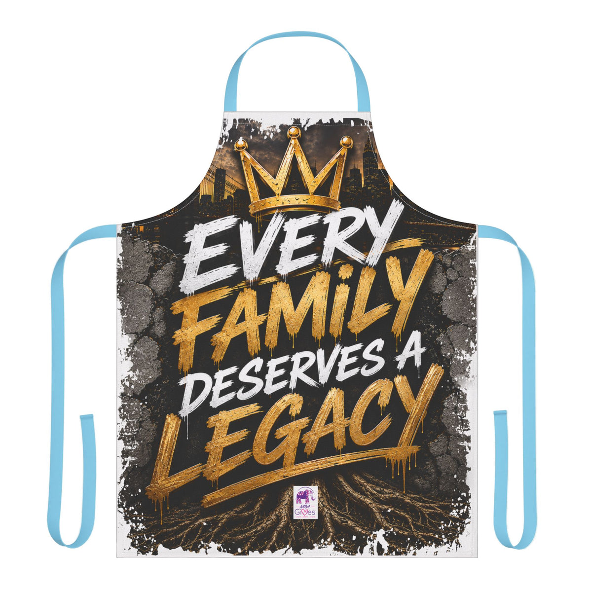 Apron - 'Every Family Deserves a Legacy' Chef Apron, Bold Crown Design
