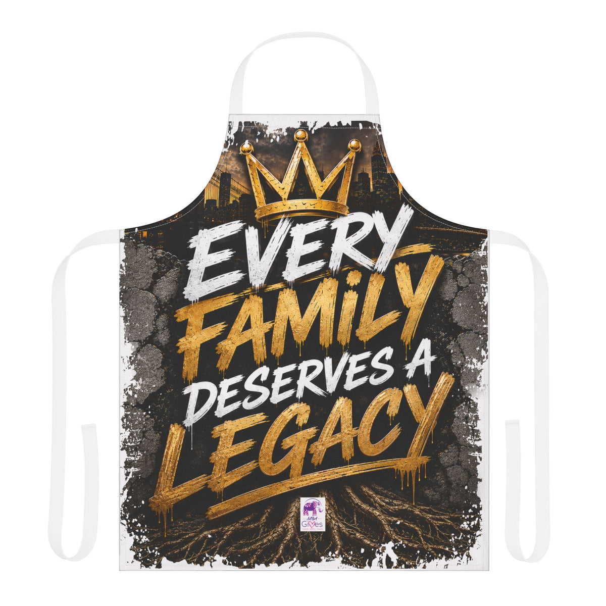 Apron - 'Every Family Deserves a Legacy' Chef Apron, Bold Crown Design